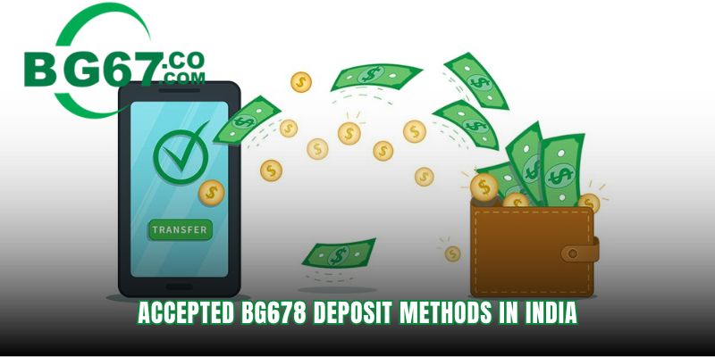A BG678 deposit uses trusted Indian methods like UPI
