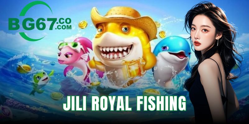 JILI Royal Fishing