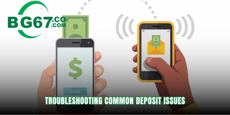 Find quick solutions for any BG678 deposit problems