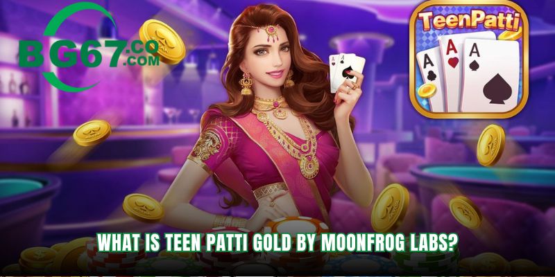 Teen Patti Gold reimagined for the digital age