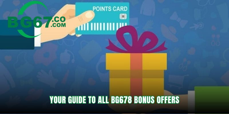 Our BG678 promotions maximise every player session